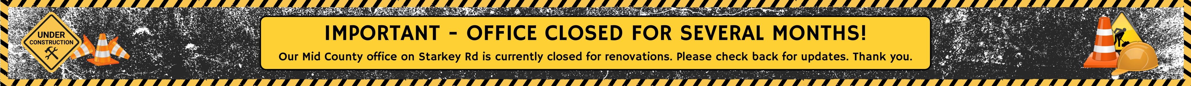 IMPORTANT - OFFICE CLOSED FOR SEVERAL MONTHS! Our Mid County office on Starkey Rd is currently closed for renovations. Please check back for updates. Thank you.